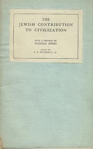 Bild des Verkufers fr The Jewish contribution to civilization. With a preface by Stefan Zweig . A collection of books formed and offered by C. A. Stonehill, Ltd zum Verkauf von Rulon-Miller Books (ABAA / ILAB)