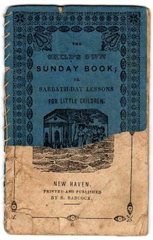 The child's own Sunday book; or Sabbath day lessons for little children