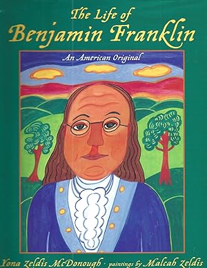 The Life of Benjamin Franklin: An American Original