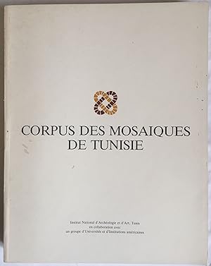 Corpus des mosaïques de Tunisie. Volume II, Région de Zaghouan. Fascicule 1: Thuburbo Majus. Les ...