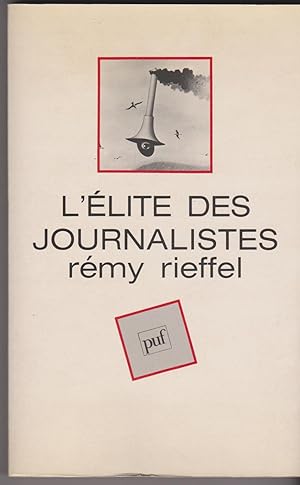 L'élite des journalistes. Les hérauts de l'information