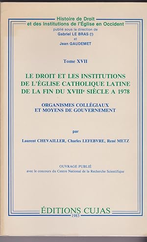 Le droit et les institutions de l'Eglise catholique latine de la fin du XVIIIe siècle à 1978. Org...
