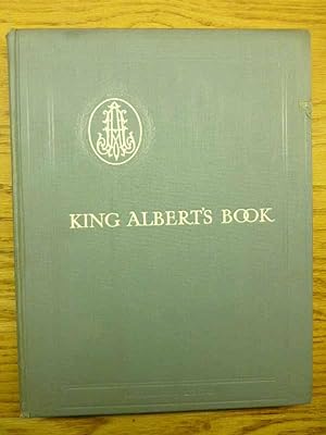 King Albert's Book - A Tribute to the Belgian King and People From Representative Men and Women T...