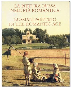 Russian Painting in the Romantic Age / La Pittura Russa Nell'Età Romantica