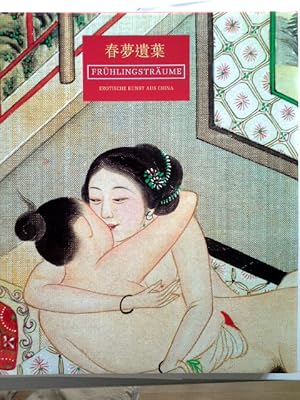 Immagine del venditore per Fr�hlingstr�ume Erotische Kunst in China venduto da Herr Klaus Dieter Boettcher