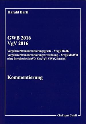 GWB und VgV 2016: Modernisierung des Vergaberechts. Kommentierung Vergaberechtsmodernisierungsges...