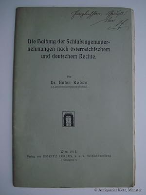 Die Haftung der Schlafwagenunternehmungen nach österreichischem und deutschem Rechte. Mit Verfass...