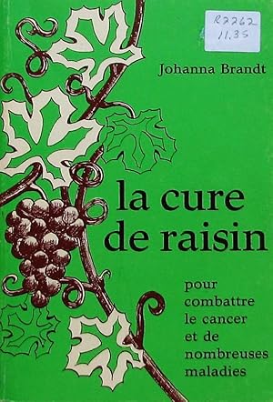 la cure de raisin : pour combattre le cancer et de nombreuses maladies