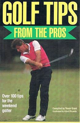 Image du vendeur pour Golf Tips from the Pros: Over One Hundred Tips for the Weekend Golfer mis en vente par Marlowes Books and Music