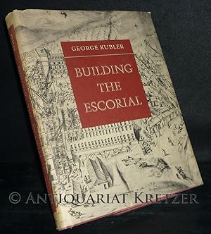 Imagen del vendedor de Building the Escorial. [By George Kubler]. a la venta por Antiquariat Kretzer