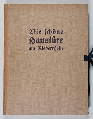 Bild des Verkufers fr Die schne Haustre am Niederrhein und im Bergischen Land zum Verkauf von ERIC CHAIM KLINE, BOOKSELLER (ABAA ILAB)