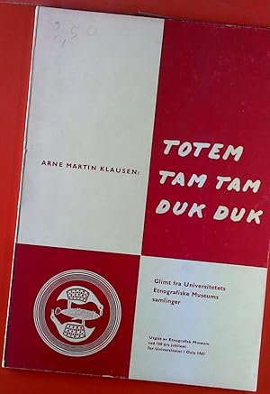 Seller image for Totem Tam Tam Duk Duk. Glimt fra Universitetets Etnografiske Museums samlinger. for sale by biblion2