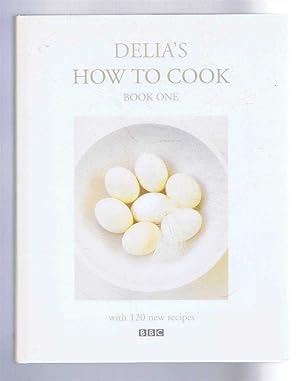 Delia's How to Cook - Book One with 120 new recipes