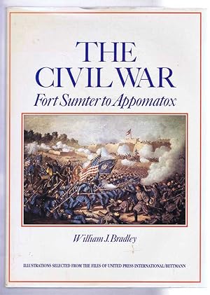 The Civil War: Fort Sumter to Appomatox