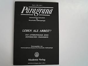 Seller image for Leben als Arbeit? : zur Anthropologie eines historischen Phnomens. Paragrana, Band 6, heft 2. for sale by Antiquariat Bookfarm