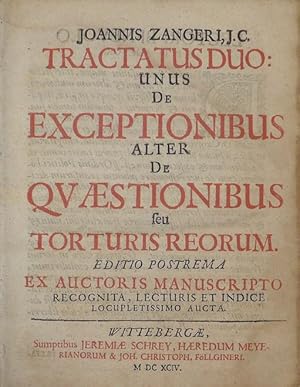 Tractatus duo: unus de Exceptionibus, alter de Quaestionibus seu De torturis reorum.