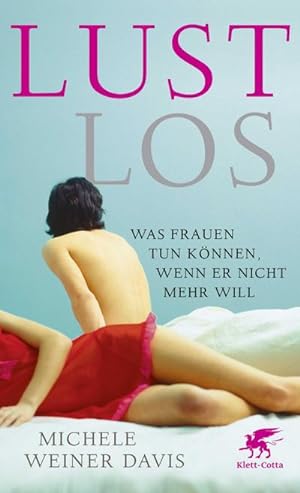 Image du vendeur pour Lustlos : Was Frauen tun knnen, wenn er nicht mehr will mis en vente par AHA-BUCH GmbH