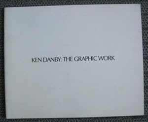 KEN DANBY: THE GRAPHIC WORK. LITHOGRAPHS AND SERIGRAPHS.