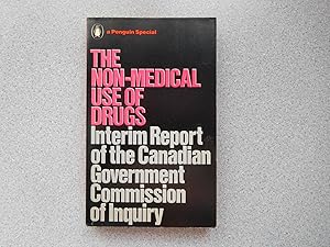 THE NON-MEDICAL USE OF DRUGS: INTERIM REPORT OF THE CANADIAN GOVERNMENT COMMISSION OF INQUIRY (Ab...