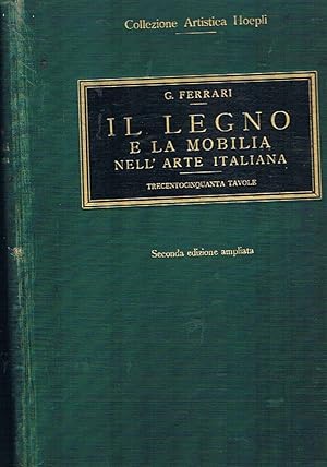 Seller image for Il legno e la mobilia nell'arte italiana. for sale by Libreria Gull