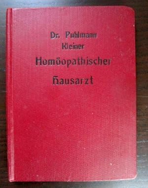 Kleiner Homöopathischer Hausarzt - als Einführung in die praktische Homöopathie, nebst Charakteri...