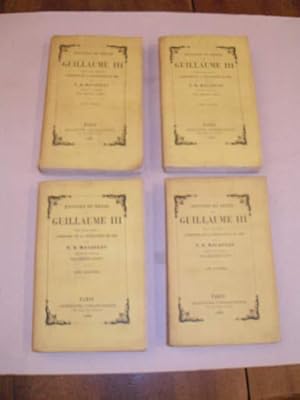 HISTOIRE DU REGNE DE GUILLAUME III POUR FAIRE SUITE A L' HISTOIRE DE LA REVOLUTION DE 1688