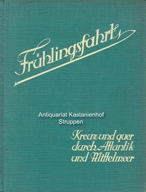 Immagine del venditore per Frhlingsfahrt. Kreuz und quer durch Atlantik und Mittelmeer." venduto da Antiquariat Kastanienhof