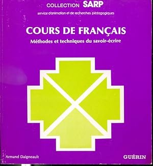 Bild des Verkufers fr Cours de franais - Mthodes et techniques du savoir-crire - Collection SARP zum Verkauf von Librairie Le Nord