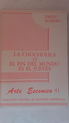 Immagine del venditore per La Chocholila o El fin del mundo es el jueves (Comedia en dos actos) venduto da Librera Ofisierra