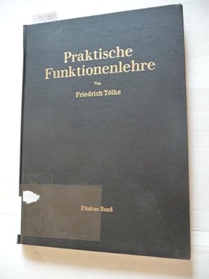 Seller image for Praktische Funktionenlehre. Band.5: Allgmeine, Weierstrasche Funktionen und Ableitungen nach dem Parameter. Integrale der Theta-Funktionen und Bilinear-Entwicklungen. for sale by Gebrauchtbcherlogistik  H.J. Lauterbach