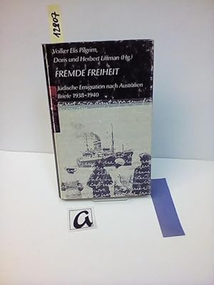 Seller image for Fremde Freiheit. Jdische Emigration nach Australien - Briefe 1938-1940. for sale by AphorismA gGmbH