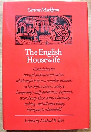 Seller image for The English Housewife : Containing the inward and outward vitues which ought to be in a complete Woman. for sale by Ken Jackson