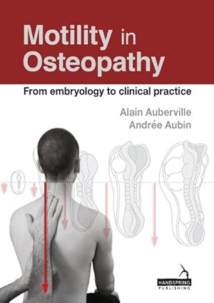 Imagen del vendedor de Motility in Osteopathy : From embryology to clinical practice a la venta por GreatBookPrices