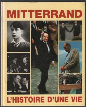 Image du vendeur pour Mitterrand L'Histoire D'Une Vie mis en vente par librairie philippe arnaiz