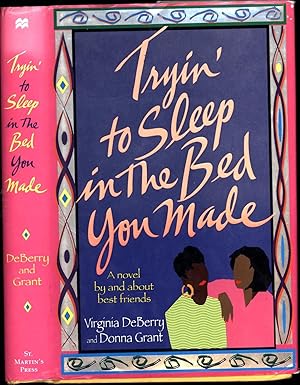 Tryin' to Sleep in the Bed You Made / A novel by and about best friends (SIGNED X 2)