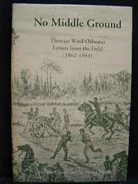 Bild des Verkufers fr No Middle Ground: Thomas Ward Osborn's Letters from the Field zum Verkauf von Monroe Street Books