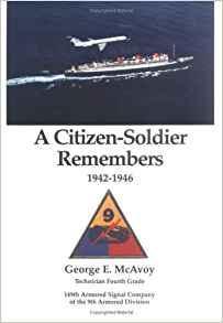 Seller image for Citizen-Soldier Remembers 1942-1946, A: 149th Armored Signal Company of the 9th Armored Divison for sale by Monroe Street Books