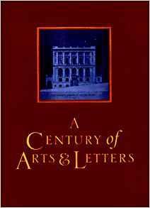 Imagen del vendedor de Century of Arts & Letters, A a la venta por Monroe Street Books