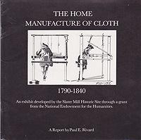 Seller image for Home Manufacture of Cloth 1790-1840 - An Exhibit Developed by the Slater Mill Historic Site through a grant from the National Endowment for the Humanities, The for sale by Monroe Street Books
