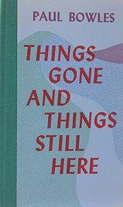 Seller image for Things Gone and Things Still Here for sale by Monroe Street Books