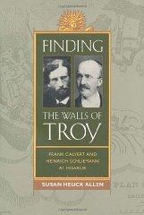Seller image for Finding the Walls of Troy: Frank Calvert and Heinrich Schliemann at Hisarlik for sale by Monroe Street Books