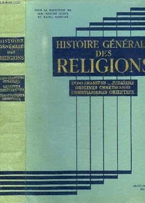 Seller image for HISTOIRE GENERALE DES RELIGIONS - INDO-IRANIENS - JUDAISME - ORIGINES CHRETIENNES - CHRISTIANISMES ORIENTAUX for sale by Le-Livre