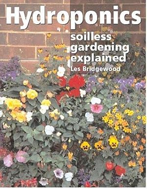 Immagine del venditore per Hydroponics: Soilless Gardening Explained venduto da M.Roberts - Books And ??????