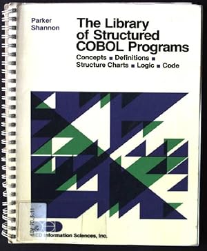 Imagen del vendedor de The Library of Structured Cobol Programs: Concepts, Definitions, Structure Charts, Logic, Code a la venta por books4less (Versandantiquariat Petra Gros GmbH & Co. KG)