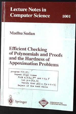 Immagine del venditore per Efficient checking of polynomials and proofs and the hardness of approximation problems. Lecture notes in computer science ; 1001 venduto da books4less (Versandantiquariat Petra Gros GmbH & Co. KG)