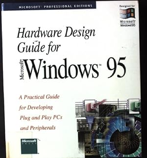 Seller image for Hardware Design Guide for Microsoft Windows 95: A Practical Guide for Developing Plug and Play PCs and Peripherals for sale by books4less (Versandantiquariat Petra Gros GmbH & Co. KG)