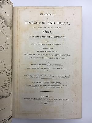 Seller image for An Account of Timbuctoo, and Housa, territories in the Interior of Africa with notes , critical and explanatory [Shabeeny]. To which is added letters descriptive of travels through west and south Barbary, and across the mountains of Atlas; also fragments, notes, and anecdotes, specimens of the Arabic epistolary style, &c [Jackson] for sale by Maggs Bros. Ltd ABA, ILAB, PBFA, BA