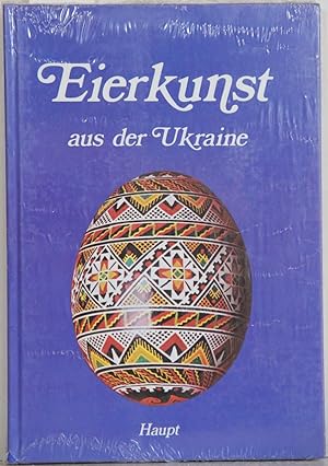 Eierkunst aus der Ukraine. Tradition, Symbolik, Muster, Technik.