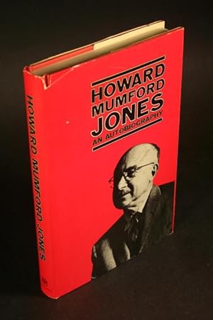 Bild des Verkufers fr Howard Mumford Jones. An autobiography. zum Verkauf von Steven Wolfe Books