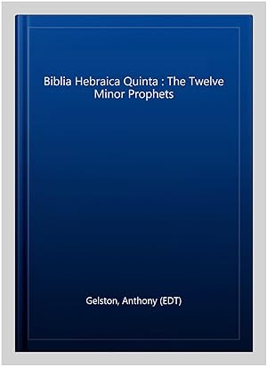 Image du vendeur pour Biblia Hebraica Quinta : The Twelve Minor Prophets -Language: Hebrew mis en vente par GreatBookPrices